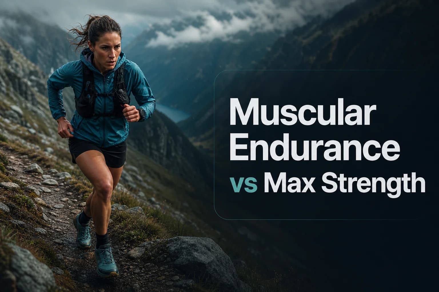 Trail runner climbing a rocky mountain path beside the title Muscular Endurance vs Max Strength.